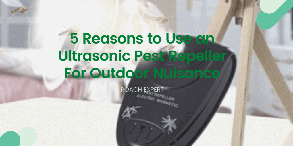 5 Reasons to Use an Ultrasonic Pest Repeller For Outdoor Nuisance